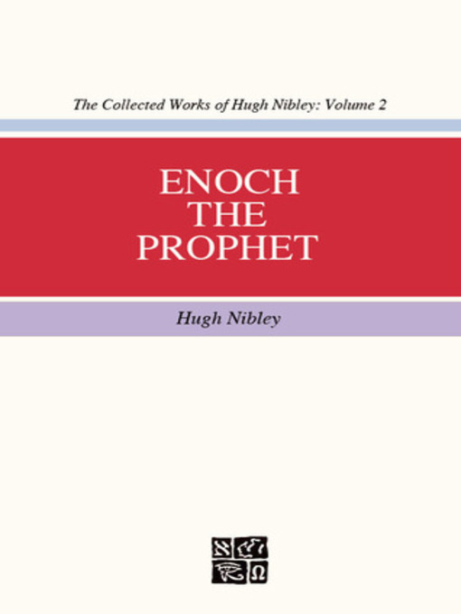 Title details for Collected Works of Hugh Nibley, Volume 2: Enoch the Prophet by Hugh Nibley - Available